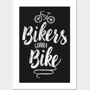 Bikers Gonna Bike Posters and Art